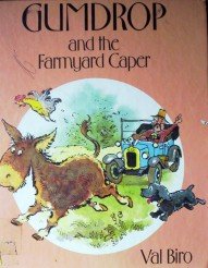 Gumdrop and the Farmyard Caper by Biro, Val