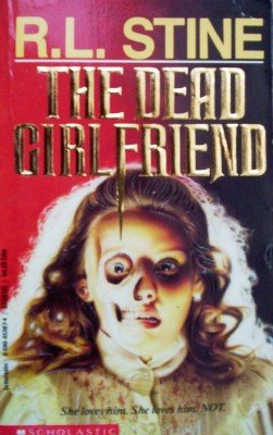 The Dead Girlfriend by Stine, R L
