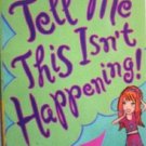 Tell Me This Isn't Happening! by Clairday, Robynn