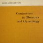 Controversy in Obstetrics and Gynecology by Reid, Duncan; Barton, T C