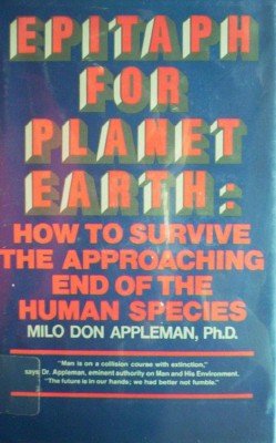 Epitaph for Planet Earth by Appleman, Milo Don