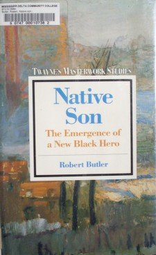 Native Son: The Emergence of a New Black Hero by Butler, Robert