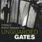 Unguarded Gates by Graham, Otis L.