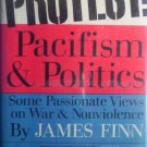 Protest: Pacifism & Politics by Finn, James