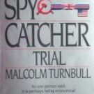 The Spycatcher Trial by Turnbull, Malcolm