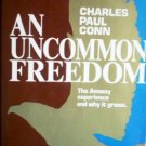 An Uncommon Freedom by Conn, Charles Paul