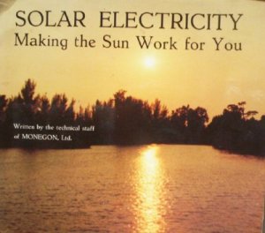 Solar Electricity: Making the Sun Work for Yo by Bullock, Charles