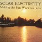 Solar Electricity: Making the Sun Work for Yo by Bullock, Charles