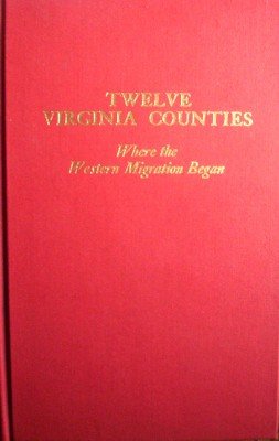 Twelve Virginia Counties by Gwathmey, John H.