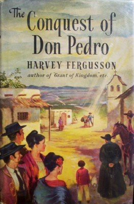 The Conquest of Don Pedro by Fergusson, Harvey