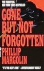 Gone, But Not Forgotten by Margolin, Pnillip