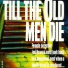 Till the Old Men Die by Dawson, Janet