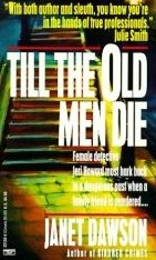 Till the Old Men Die by Dawson, Janet