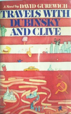 Travels with Dubinsky and Clive by Gurewich, David