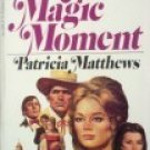 Love's Magic Moment by Matthews, Patricia