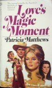 Love's Magic Moment by Matthews, Patricia