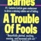 A Trouble of Fools by Barnes, Linda