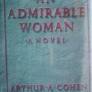 An Admirable Woman by Cohen, Arthur