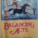 Balancing Acts by Schwartz, Lynne