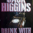 Drink with the Devil by Higgins, Jack