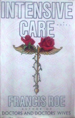 Intensive Care by Roe, Francis