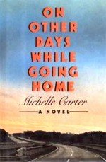 On Other Days While Going Home by Carter, Michelle
