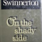 On the Shady Side by Swinnerton, Frank