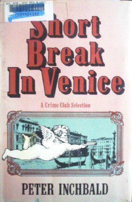 Short Break in Venice by Inchbald, Peter