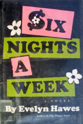 Six Nights a Week by Hawes, Evelyn