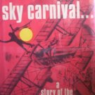 Sky Carnival A story of the Barnstorming Days by Hallstead, William F.