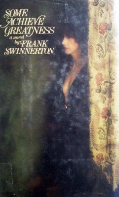 Some Achieve Greatness by Swinnerton, Frank