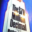 The $70 Million Dollar Decimal by Culligan, Matthew