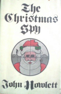The Christmas Spy by Howlett, John