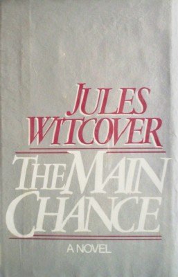 The Main Chance by Witcover, Jules