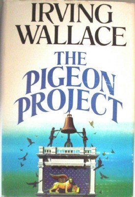The Pigeon Project by Wallace, Irving
