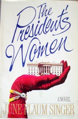 The President's Women by Singer, June Flaum