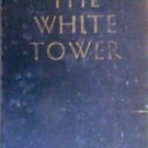 The White Tower by Ullman, James Ramsey
