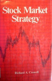 Stock Market Strategy by Richard A. Crowell