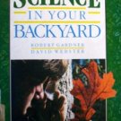 Science in Your Backyard by  Robert Gardner