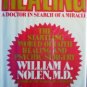 Healing: a Doctor in Search of a Miracle by  William Nolen