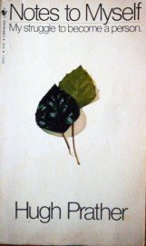 Notes to Myself by Hugh Prather