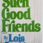 Such Good Friends by  Lois Gould