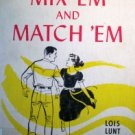 Mix 'Em and Match 'Em by  Lois Lunt