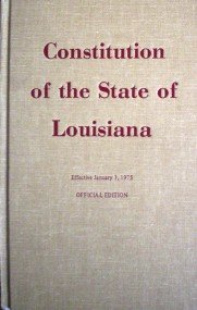 Constitution of the State of Louisiana by State of Louisiana