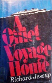 A Quiet Voyage Home by Richard Jessup