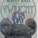 Twilight of the Day by  Mervyn Jones