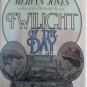 Twilight of the Day by  Mervyn Jones