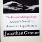 Hilary's Trial The Elizabeth Morgan Case by  Jonathan Groner