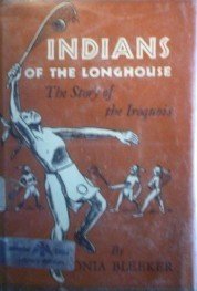 Indians of the Longhouse Iroquois Sonia Bleeker (HB G/G