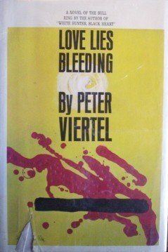 Love Lies Bleeding Peter Viertel (HB 1964 1st Ed G/G)